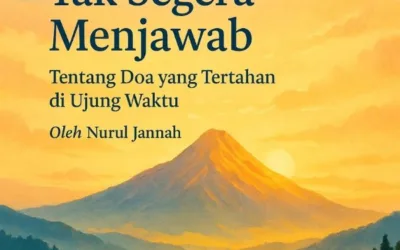 “Ketika Langit tak Segera Menjawab”